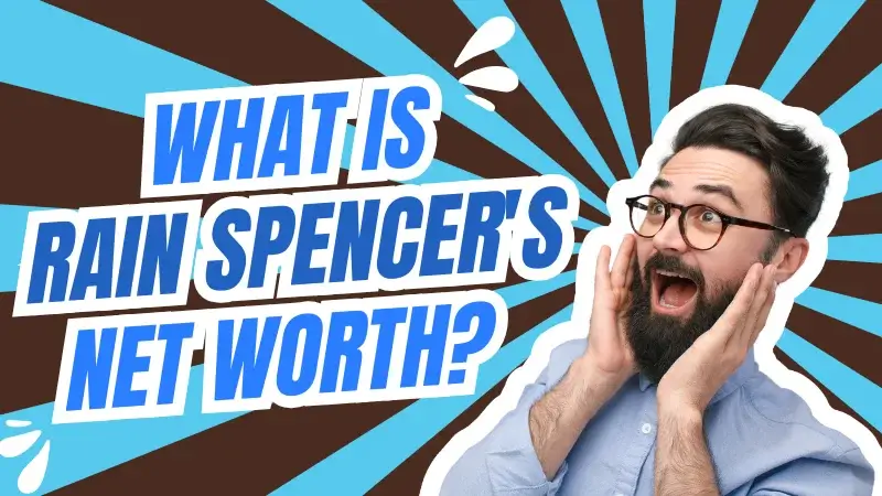 What is Rain Spencer's net worth
